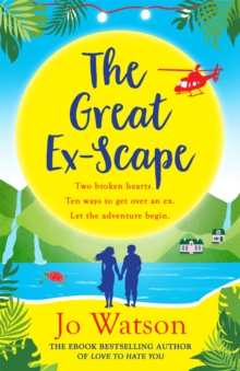 The Great Ex-Scape : The perfect romantic comedy to escape with!