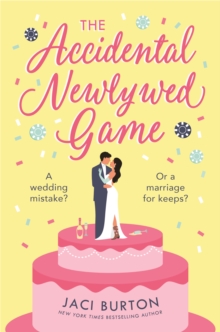 The Accidental Newlywed Game : What happens in Vegas doesn't always stay in Vegas . . .