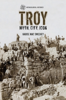 Troy : Myth, City, Icon