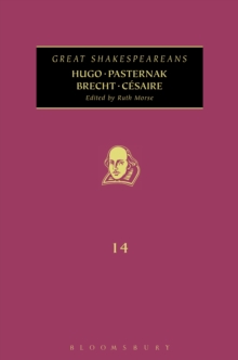 Hugo, Pasternak, Brecht, Cesaire : Great Shakespeareans: Volume XIV