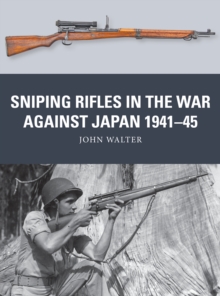 Sniping Rifles in the War Against Japan 1941–45