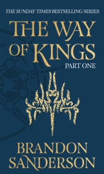The Way of Kings Part One : The first book of the breathtaking epic Stormlight Archive from the worldwide fantasy sensation