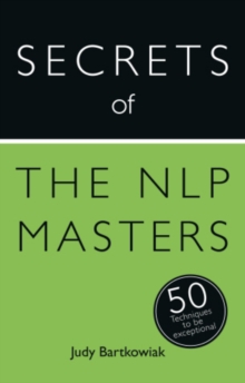 Secrets of the NLP Masters : 50 Techniques to be Exceptional