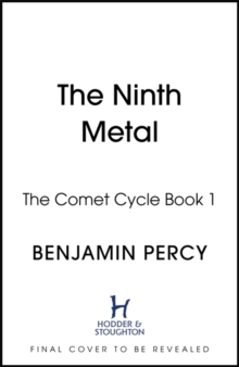 The Ninth Metal : The Comet Cycle Book 1