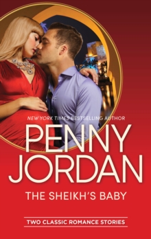 The Sheikh's Baby : One Night with the Sheikh / the Sheikh's Blackmailed Mistress