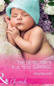 The Detective's 8 Lb, 10 Oz Surprise