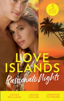 Love Islands: Passionate Nights : The Wedding Night Debt / a Deal Sealed by Passion / Carrying the King's Pride