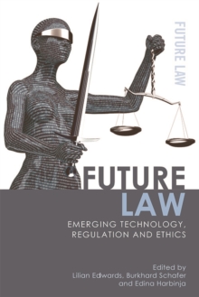Future Law : Emerging Technology, Regulation and Ethics