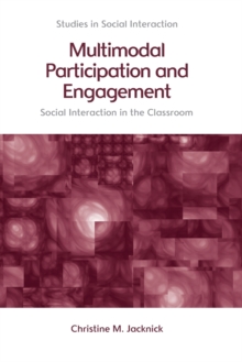 Multimodal Participation and Engagement : Social Interaction in the Classroom