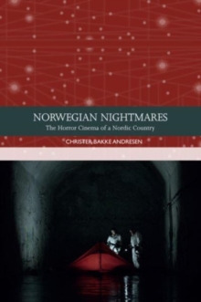 Norwegian Nightmares : The Horror Cinema of a Nordic Country