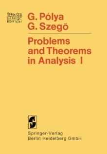 Problems and Theorems in Analysis : Series * Integral Calculus * Theory of Functions