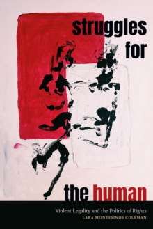 Struggles for the Human : Violent Legality and the Politics of Rights