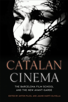 Catalan Cinema : The Barcelona Film School and the New Avant-Garde