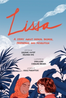 Lissa : A Story about Medical Promise, Friendship, and Revolution