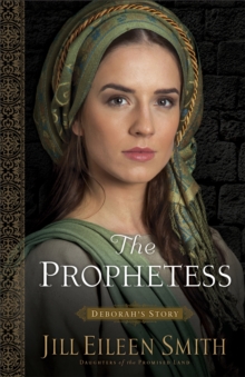 The Prophetess (Daughters of the Promised Land Book #2) : Deborah's Story