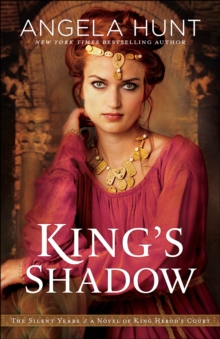 King's Shadow (The Silent Years Book #4) : A Novel of King Herod's Court