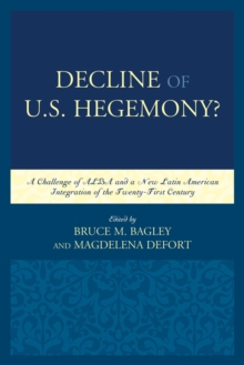 Decline of the U.S. Hegemony? : A Challenge of ALBA and a New Latin American Integration of the Twenty-First Century