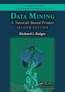 Data Mining : A Tutorial-Based Primer, Second Edition