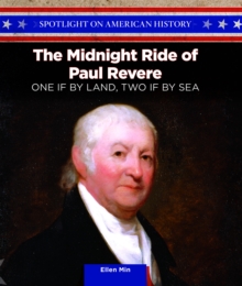 The Midnight Ride of Paul Revere : One If By Land, Two If By Sea