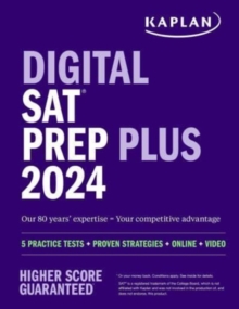 Digital SAT Prep Plus 2024: Includes 1 Realistic Full Length Practice Test, 700+ Practice Questions
