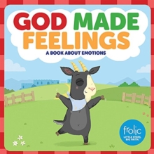 God Made Feelings : A Book about Emotions