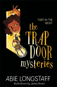The Trapdoor Mysteries: Thief in the Night : Book 3