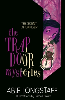 The Trapdoor Mysteries: The Scent of Danger : Book 2