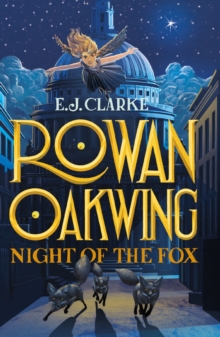 Rowan Oakwing: Night of the Fox : Book 2