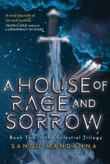 House of Rage and Sorrow : Book Two in the Celestial Trilogy