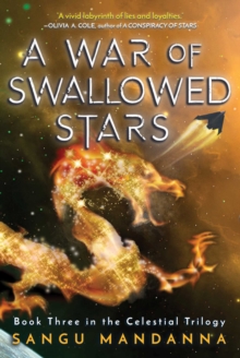 A War of Swallowed Stars : Book Three of the Celestial Trilogy