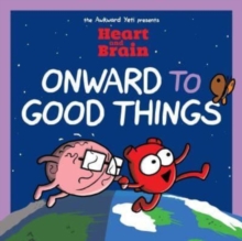 Heart and Brain: Onward to Good Things! : A Heart and Brain Collection