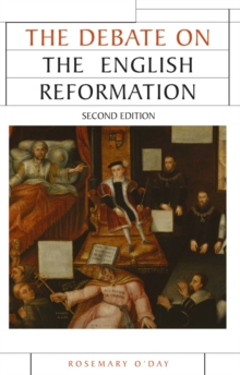 The Debate on the English Reformation : Second edition
