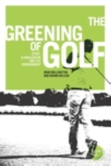 The greening of golf : Sport, globalization and the environment