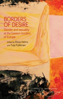 Borders of desire : Gender and sexuality at the Eastern borders of Europe