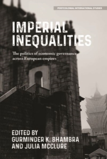 Imperial Inequalities : The Politics of Economic Governance Across European Empires