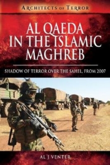 Al Qaeda in the Islamic Maghreb : Shadow of Terror over The Sahel, from 2007