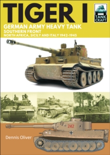 Tiger I : German Army Heavy Tank, Southern Front, North Africa, Sicily and Italy, 1942-1945