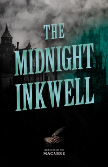 The Midnight Inkwell : Sinister Short Stories by Classic Women Writers