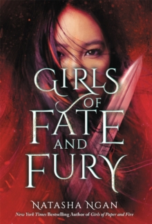 Girls of Fate and Fury : The stunning, heartbreaking finale to the New York Times bestselling Girls of Paper and Fire series
