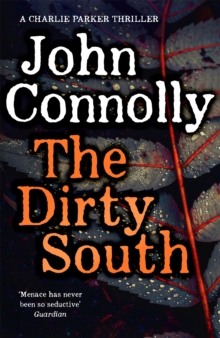 The Dirty South : Private Investigator Charlie Parker hunts evil in the eighteenth book in the globally bestselling series