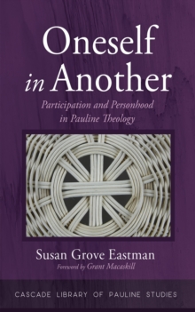Oneself in Another : Participation and Personhood in Pauline Theology