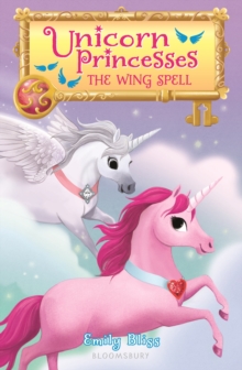 Unicorn Princesses 10: The Wing Spell