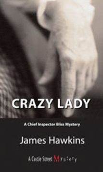 Crazy Lady : An Inspector Bliss Mystery