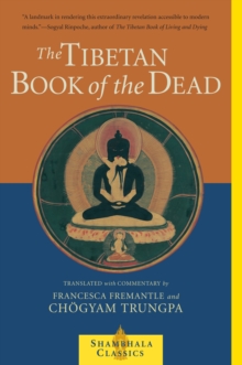 The Tibetan Book of the Dead : The Great Liberation Through Hearing In The Bardo