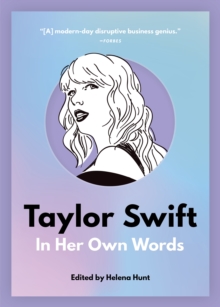 Taylor Swift: In Her Own Words : In Her Own Words