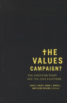 The Values Campaign? : The Christian Right and the 2004 Elections