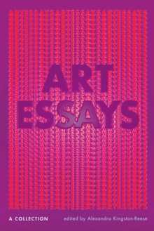 Art Essays : A Collection