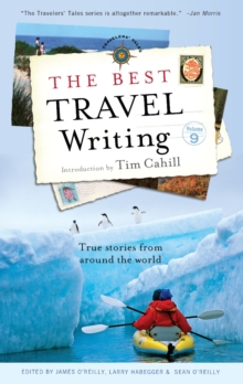 The Best Travel Writing : True Stories from Around the World
