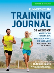 Runner's World Training Journal : A Daily Dose of Motivation, Training Tips & Running Wisdom for Every Kind of Runner--From Fitness Runners to Competitive Racers