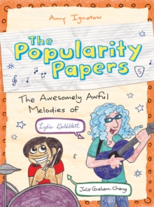The Awesomely Awful Melodies of Lydia Goldblatt and Julie Graham-Chang (The Popularity Papers #5)